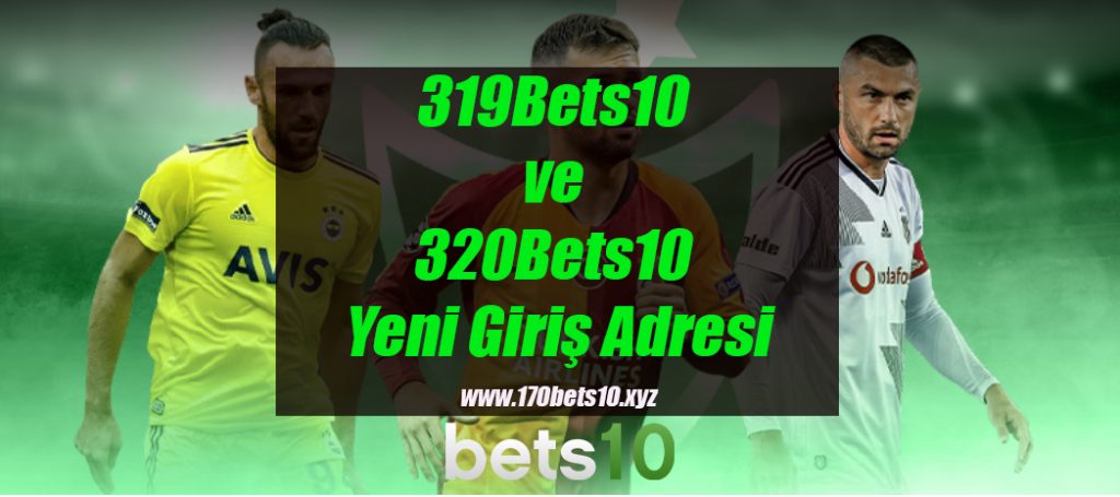 319Bets10 ve 320Bets10 Yeni Giriş Adresi